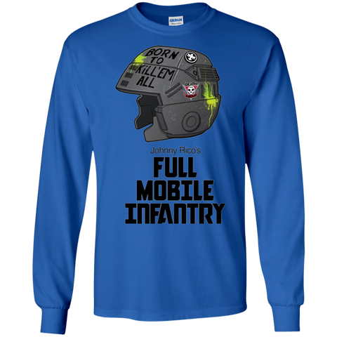 Born to kill head Johnny Rico Full Mobile Infantry Long T-Shirt