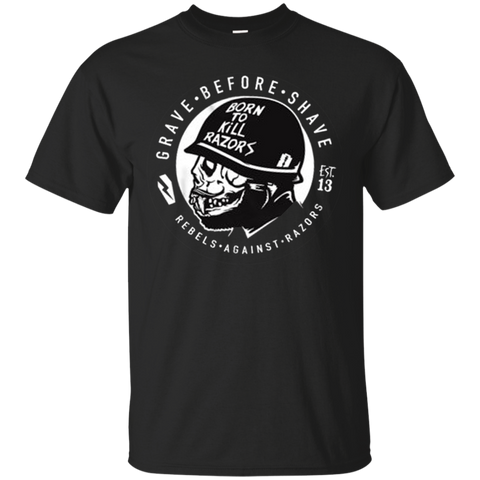 Born to kill Razors - Gave before Shave - EST13 T-Shirt