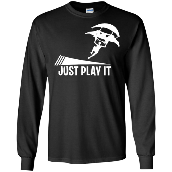 Just play it Just do it If you like Long T-Shirt