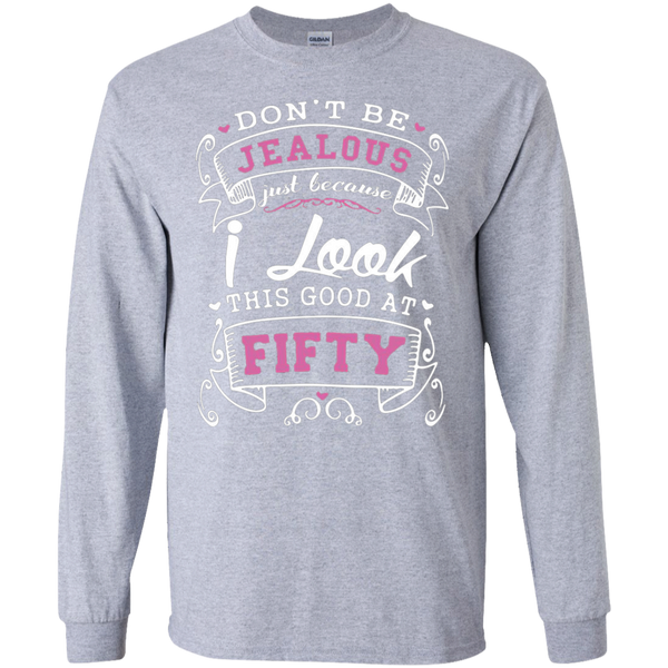 Don't be jealous just because i long this good at fifty gift for dad Long T-Shirt