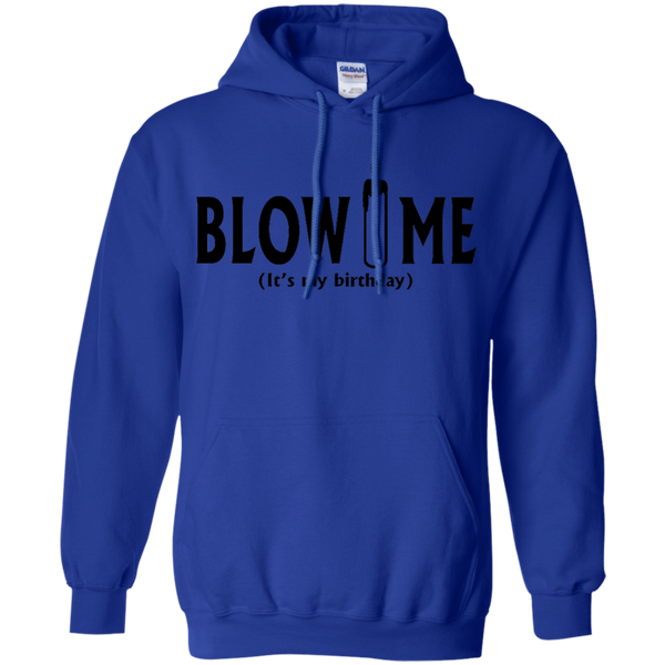 Blow Me It's My Birthday Funny B-Day Party Gift Pullover Hoodie