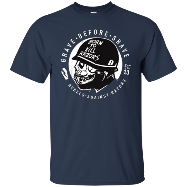 Born to kill Razors - Gave before Shave - EST13 T-Shirt