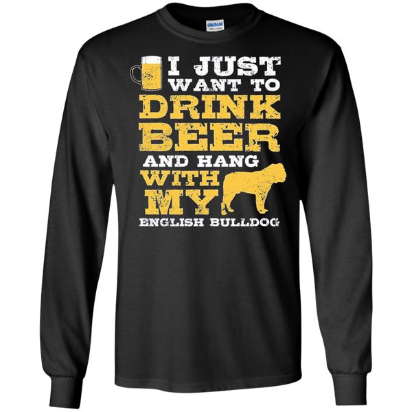 Just Want Drink Hang English Bulldog TShirt Long T-Shirt