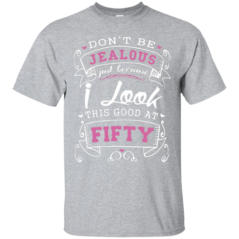 Don't be jealous just because i long this good at fifty gift for dad T-Shirt