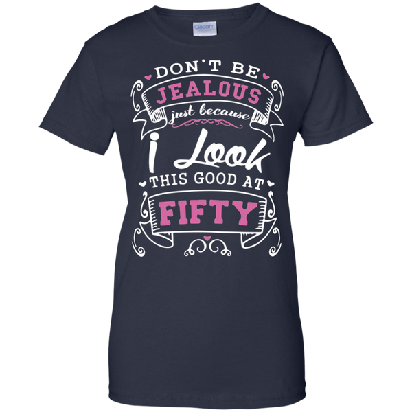 Dont be jealous just because i long this good at fifty T-Shirt