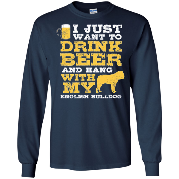 Just Want Drink Hang English Bulldog TShirt Long T-Shirt