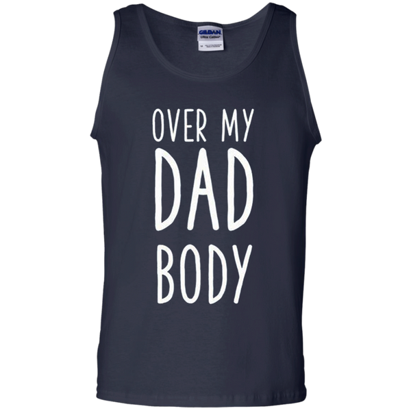 Over my dad body Gift for dad daddy Tank Top