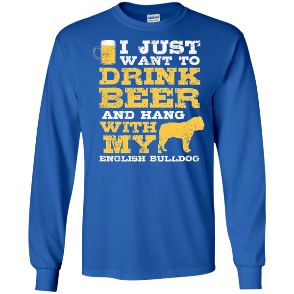 Just Want Drink Hang English Bulldog TShirt Long T-Shirt