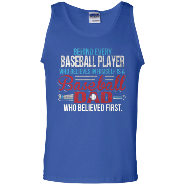 Behind every baseball player who believesin himself is a baseball dad Gift Tank Top