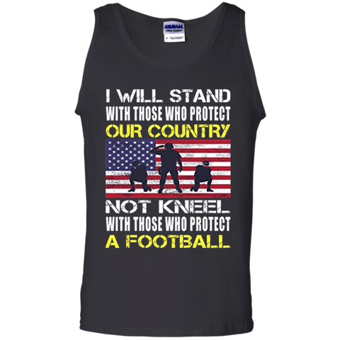I Will Stand With Those Who Protect Our Country A Football Flag American Tank Top