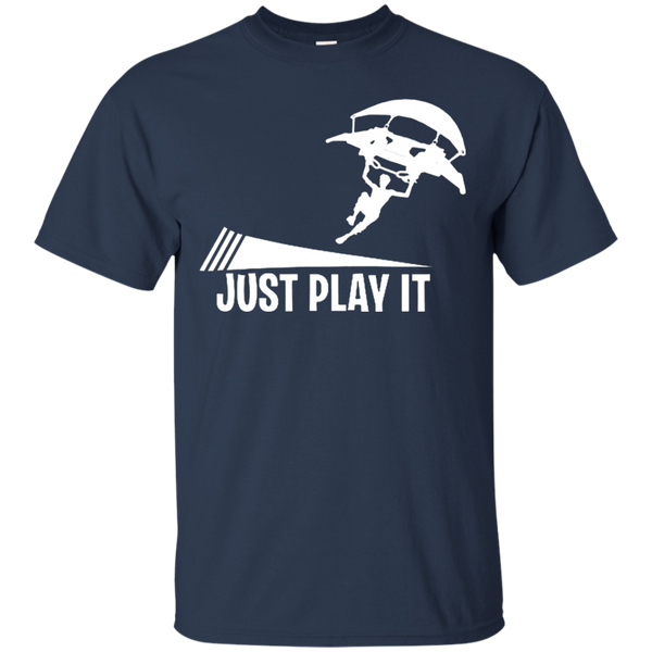 Just play it Just do it If you like T-Shirt