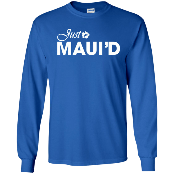 Get Here Just Maui'd T Shirt Royal Wedding Long T-Shirt