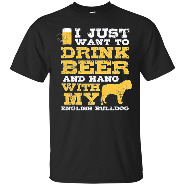Just Want Drink Hang English Bulldog TShirt T-Shirt