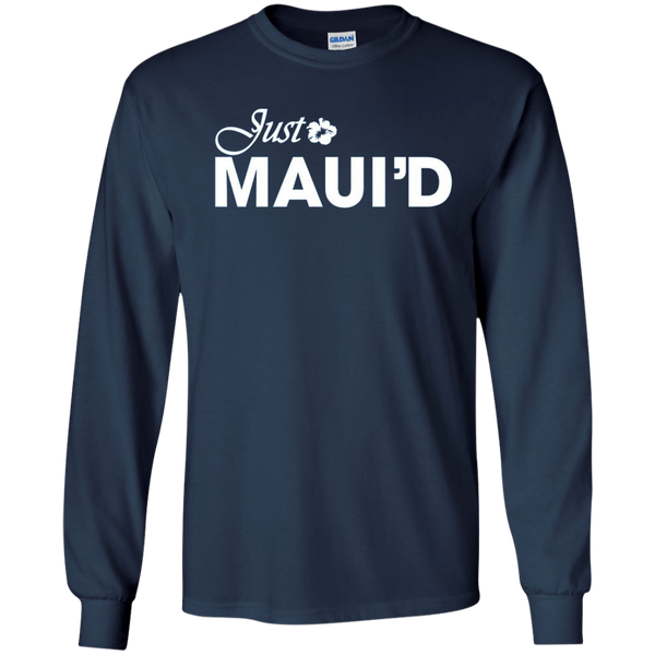 Get Here Just Maui'd T Shirt Royal Wedding Long T-Shirt