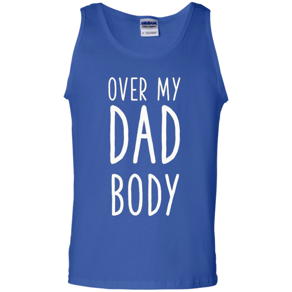 Over my dad body Gift for dad daddy Tank Top