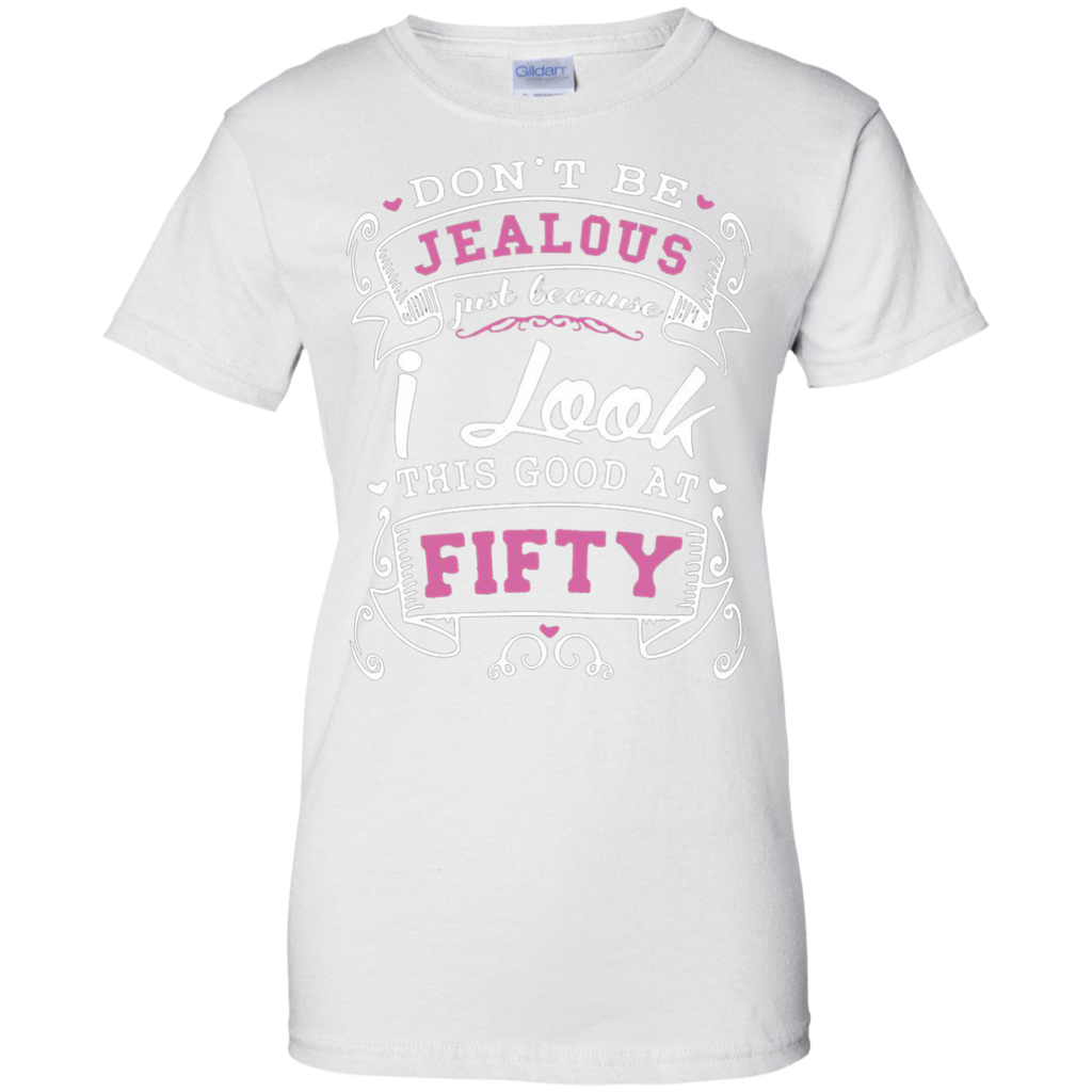 Dont be jealous just because i long this good at fifty T-Shirt