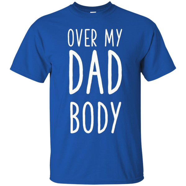 Over my dad body Gift for dad daddy T-Shirt