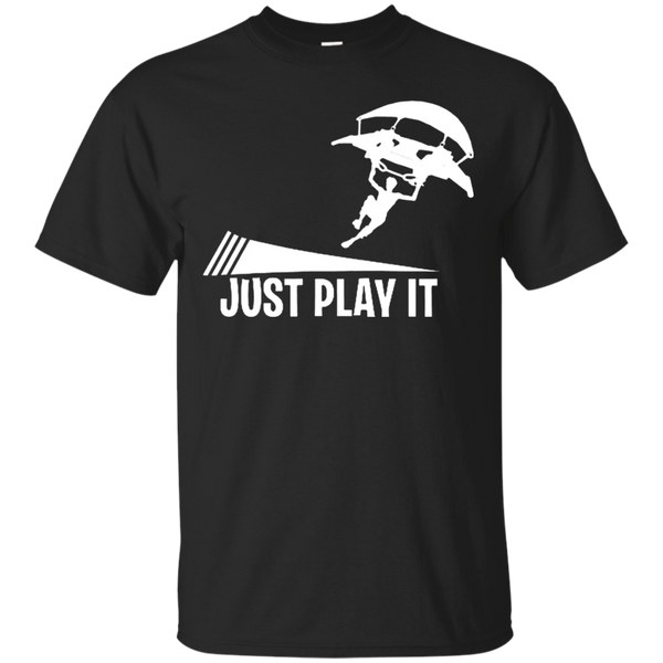Just play it Just do it If you like T-Shirt