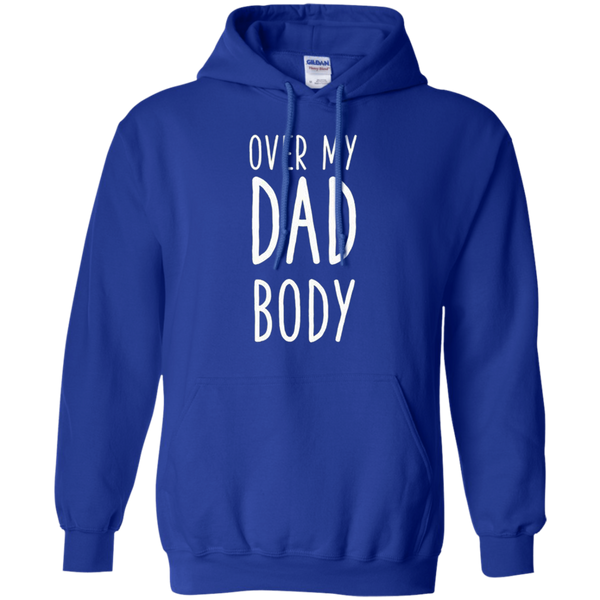 Over my dad body Gift for dad daddy Pullover Hoodie