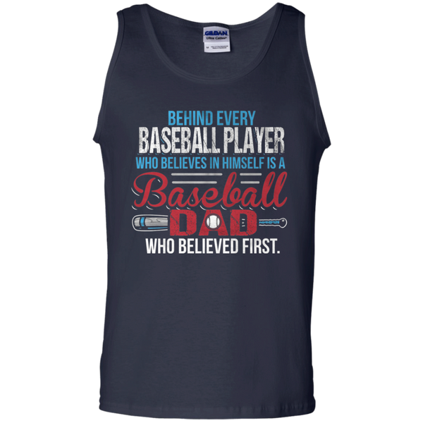 Behind every baseball player who believesin himself is a baseball dad Gift Tank Top